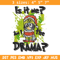 Am I the drama Embroidery Design, Bluey Embroidery, Embroidery File, Chrismas Embroidery, Anime shirt, Digital download.jpg