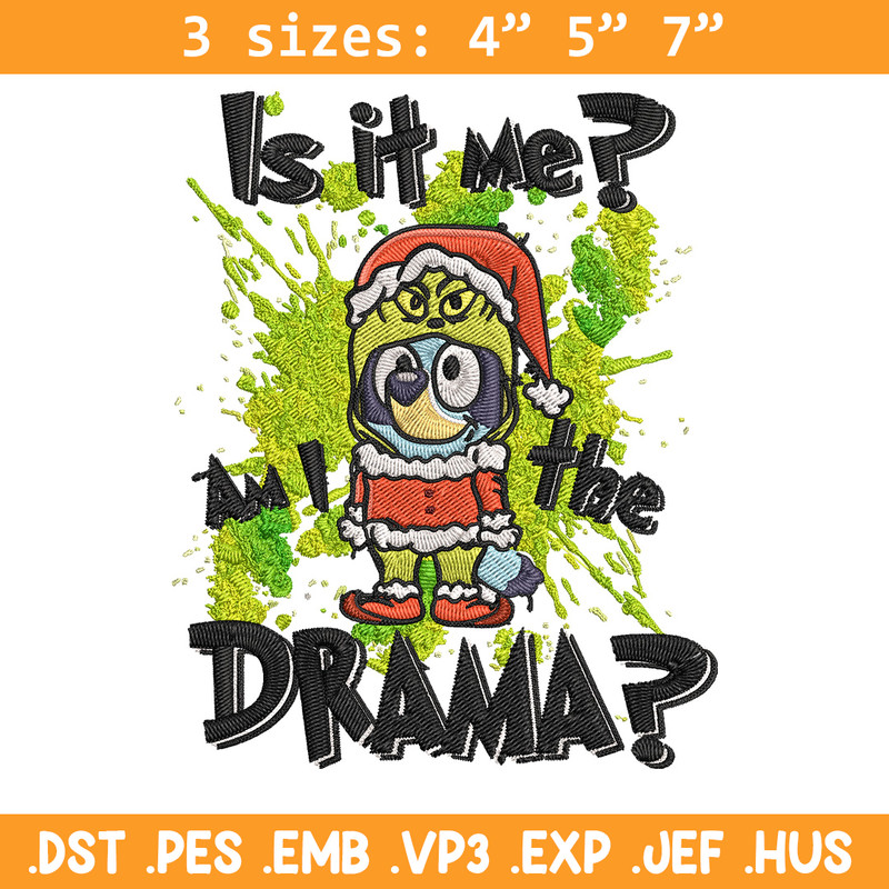Am I the drama Embroidery Design, Bluey Embroidery, Embroidery File, Chrismas Embroidery, Anime shirt, Digital download.jpg