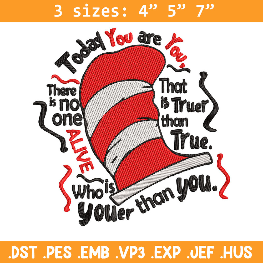 Dr Seuss Today You Are You Embroidery Design, Dr seuss Embroidery, Embroidery File, Embroidery design, Digital download..jpg
