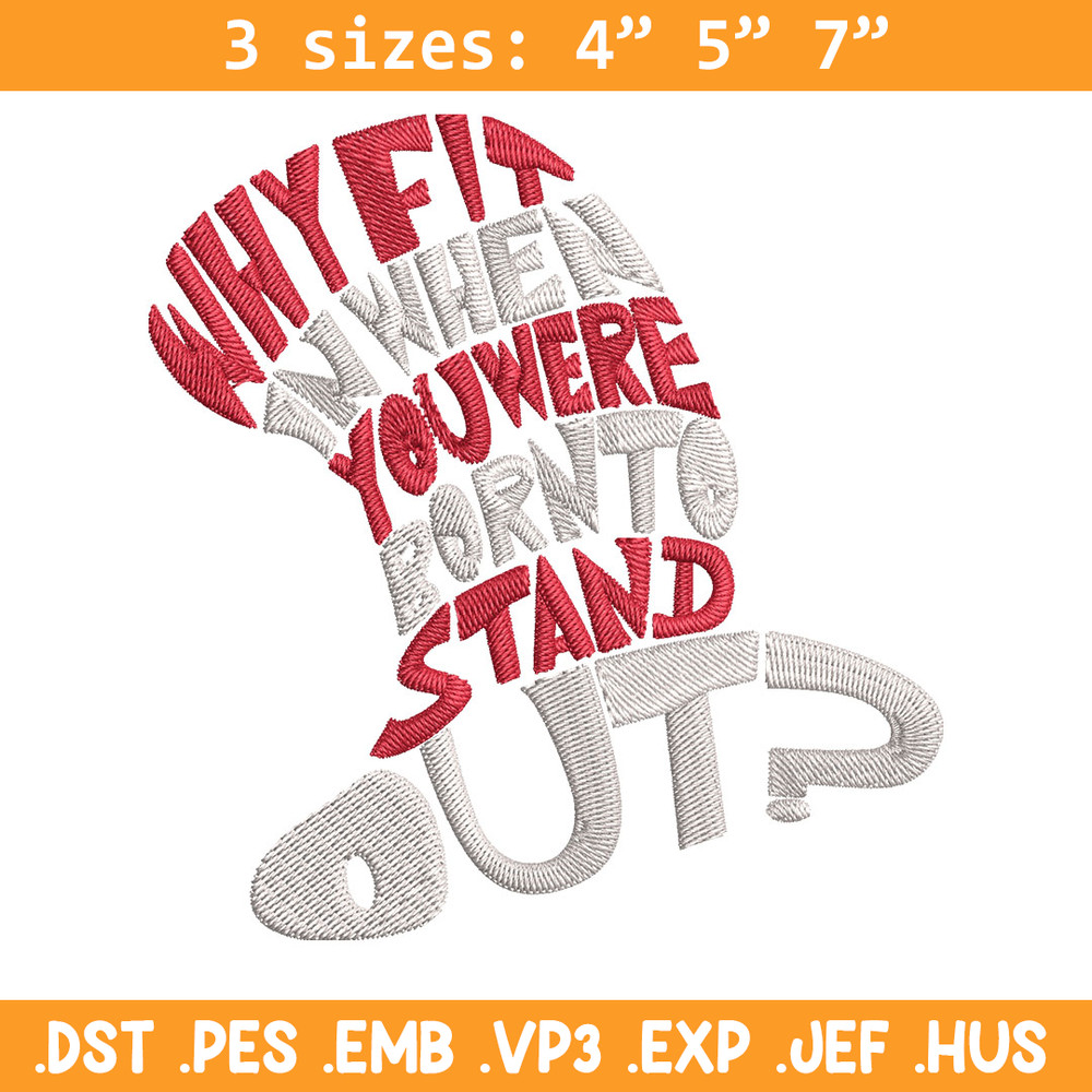 Why Fit In When You Were Born To Stand Out Embroidery Design, Dr seuss Embroidery, Embroidery File, Digital download..jpg