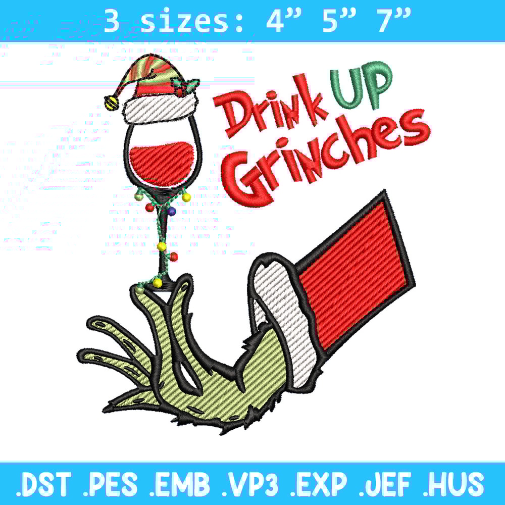 Drink up grinches embroidery design, Grinch embroidery,Chrismas design,Embroidery shirt,Embroidery file,Digital download.jpg
