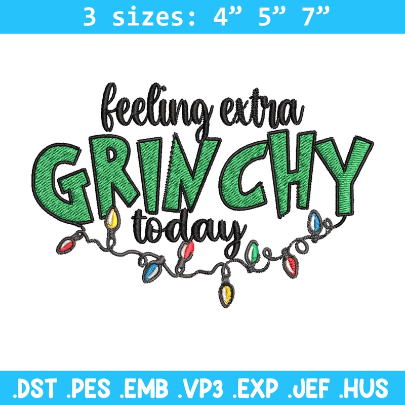 Feeling Extra Grinch Today Embroidery design, Grinch Christmas Embroidery, Logo shirt, Grinch design, Digital download..jpg