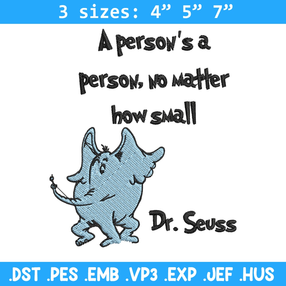 A person's a person, no matter how small Embroidery Design, Dr seuss Embroidery, Embroidery File, Digital download. (2).jpg
