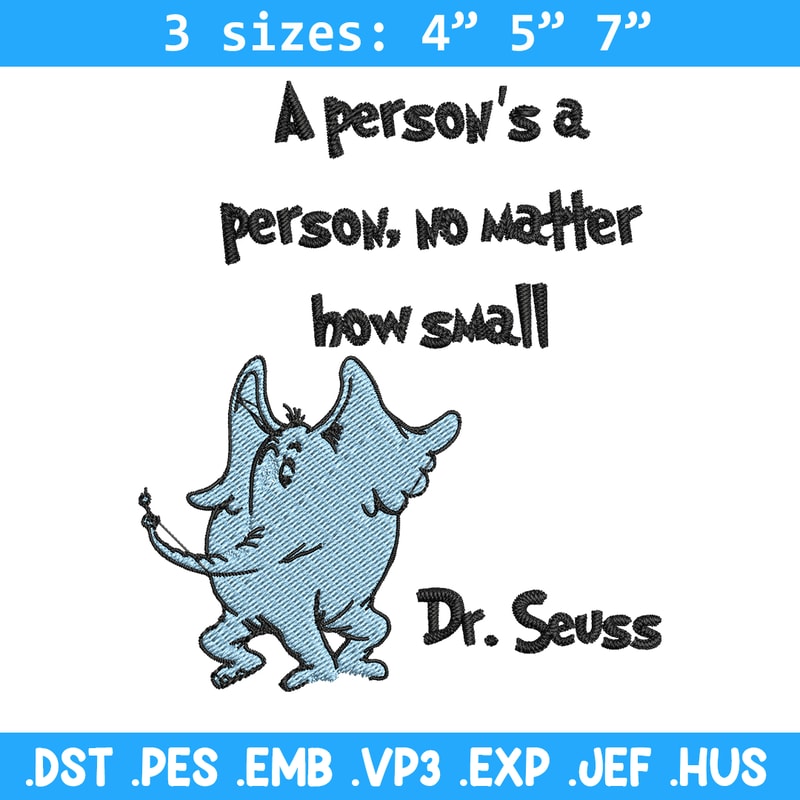 A person's a person, no matter how small Embroidery Design, Dr seuss Embroidery, Embroidery File, Digital download. (2).jpg