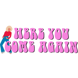 dolly parton here you come again