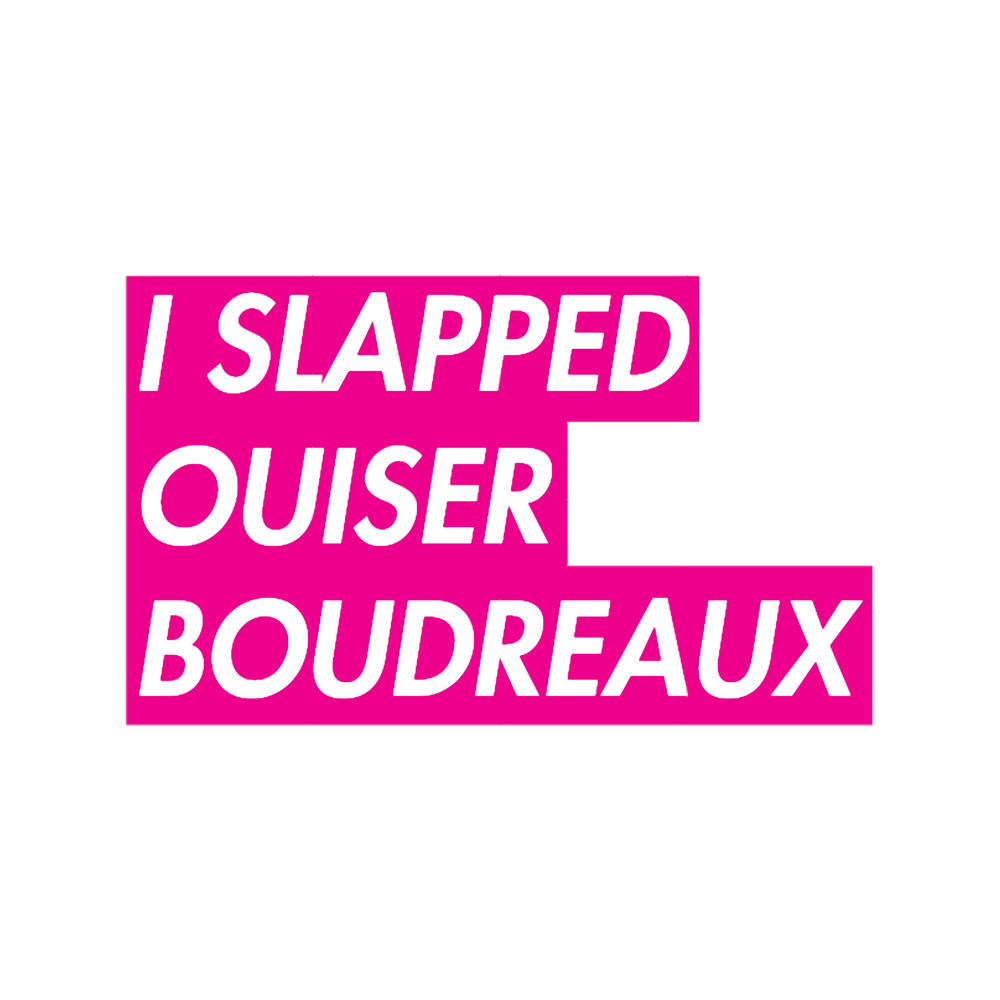 I Slapped Ouiser Boudreaux Steel Magnolias.png