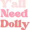Y_all Need Dolly (Country music lover) .png