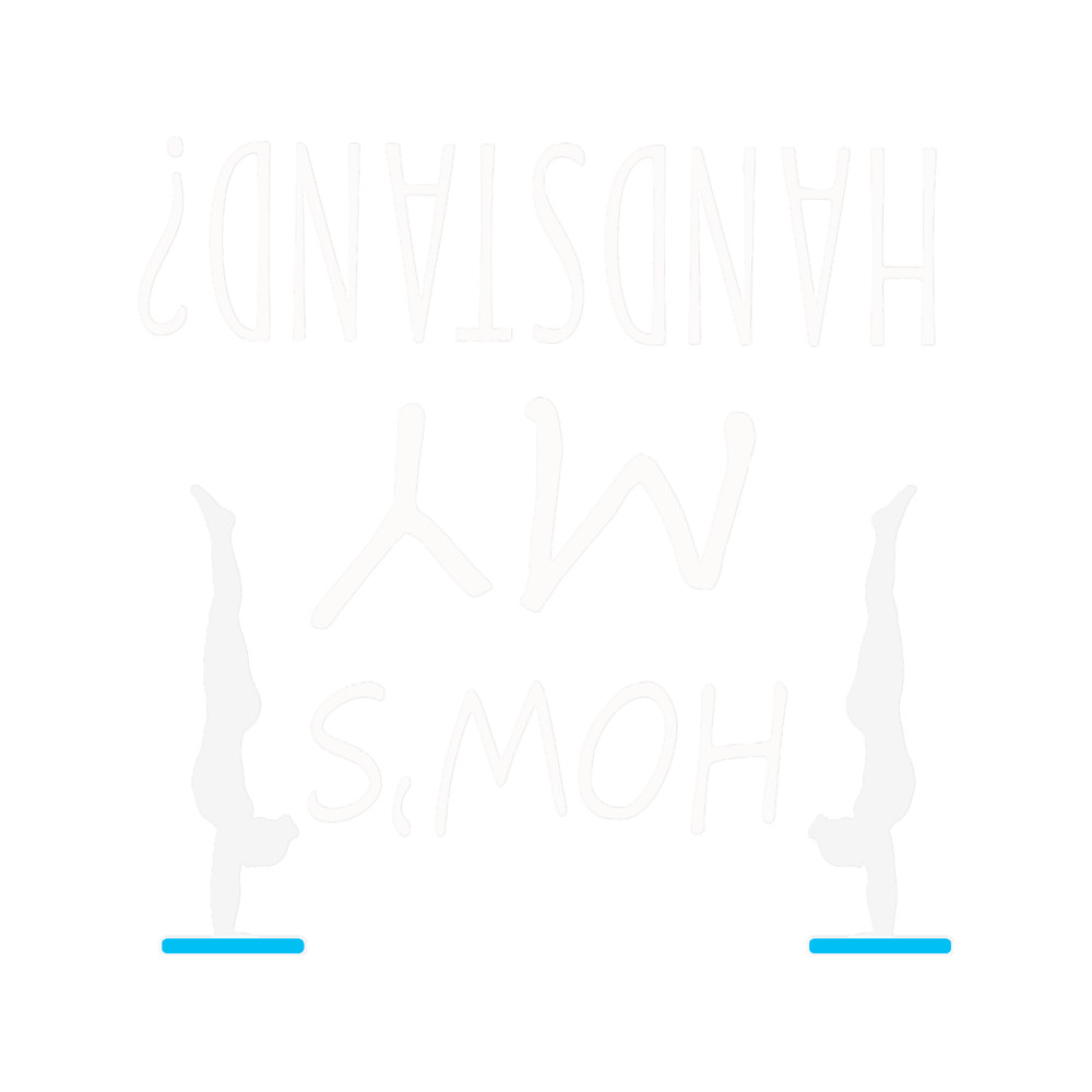 Cute Hows my handstand gymnastics design.png