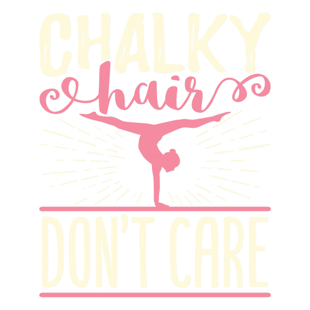 Gymnastics Chalky Hair Don_t Care.png