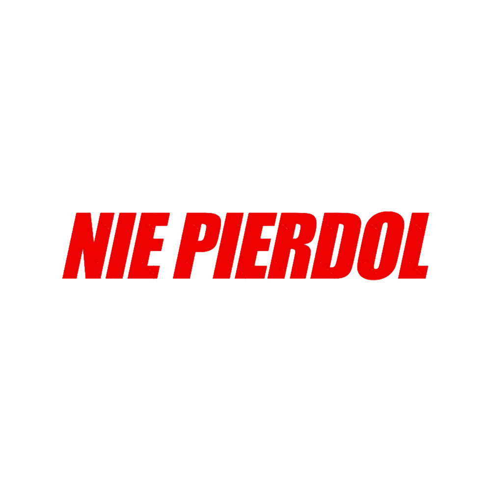 Nie Pierdol - Polish shut the f up.png