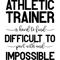 A Truly Great Athletic Trainer Is Hard To Find, Difficult To Part With And Impossible To Forget Clas.png