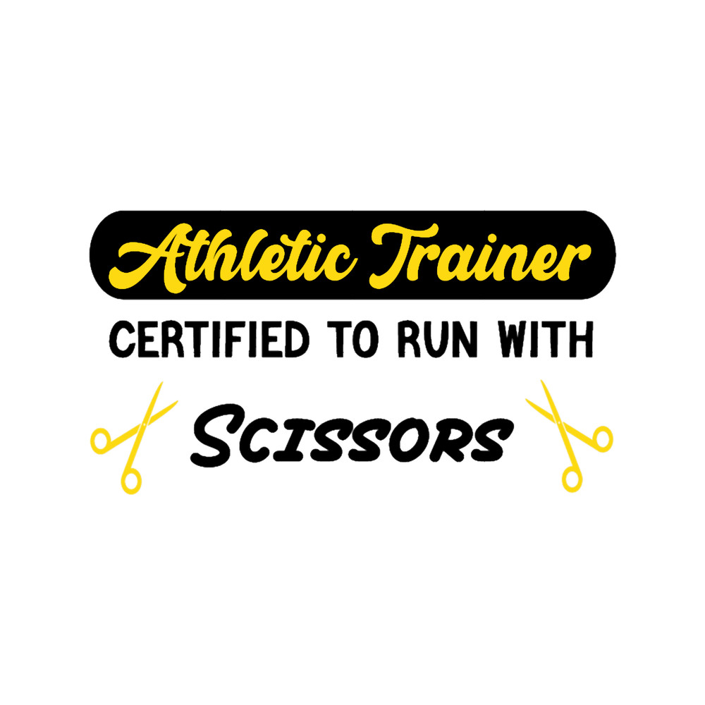 Athletic Trainer Certified To Run With Scissors .png