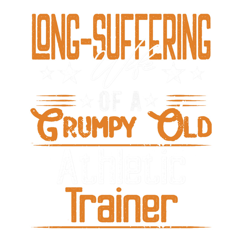 Long Suffering Wife of a Grumpy Old Athletic Trainer.png