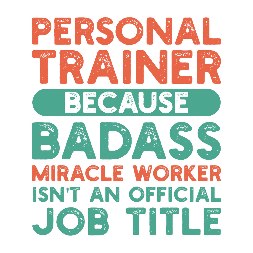 Personal Trainer Miracle Worker Funny Personal Trainer Quotes.png