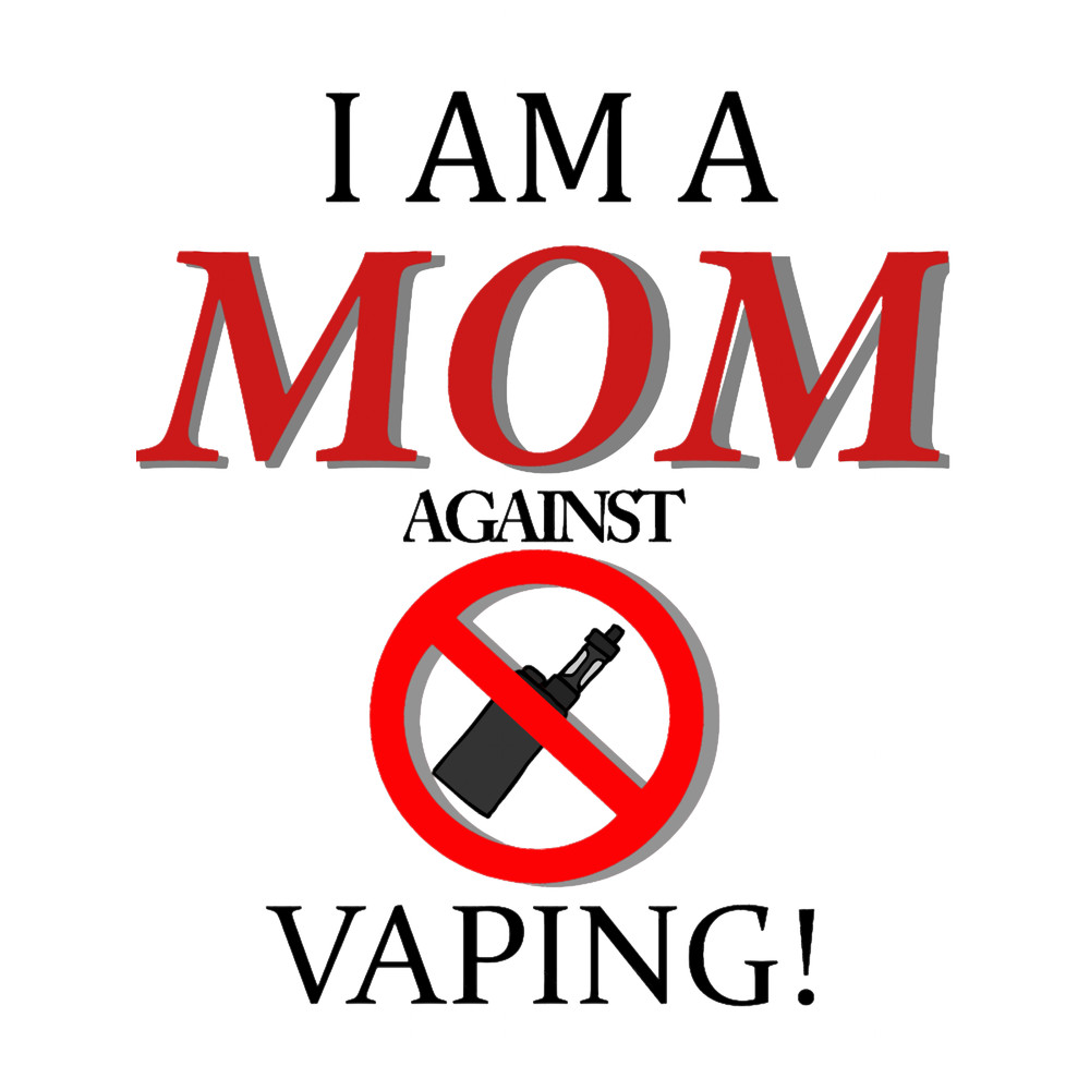 I am a MOM against VAPING!.png