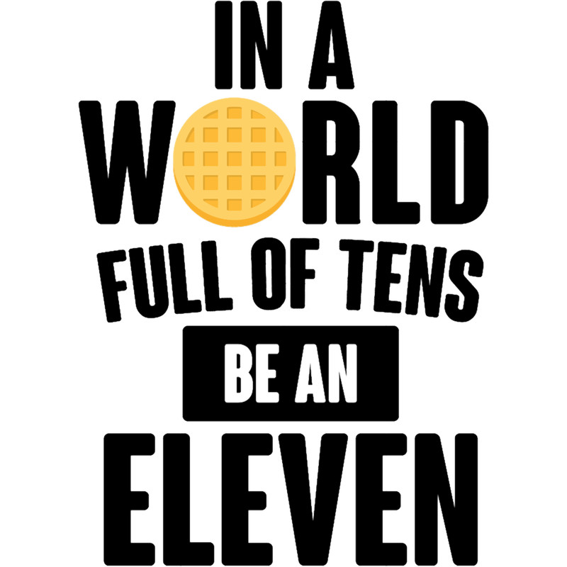 Be A Eleven.png