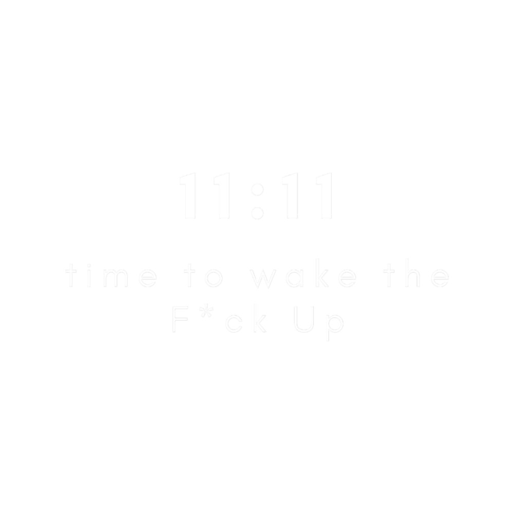 1111 Time to Wake the Fck Up .png