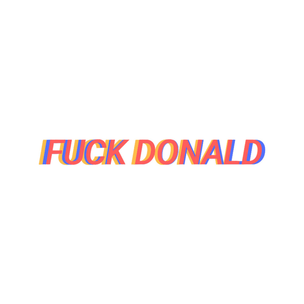 FUCK DONALD - PRIMARY COLOURS.png