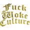 Fuck Woke Culture3D TextAnti Woke Media.png