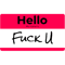 Hello my name is Fuck U red nametag.png