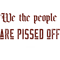 We The People Are Pissed Off.png