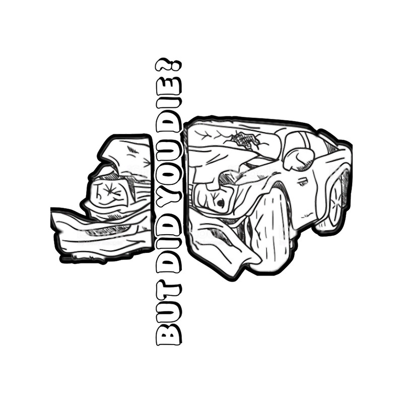 But Did You Die - Cool Motorcycle Or Funny Helmet s And Bikers Gifts(4).png