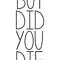 But did you die Classic (2).png