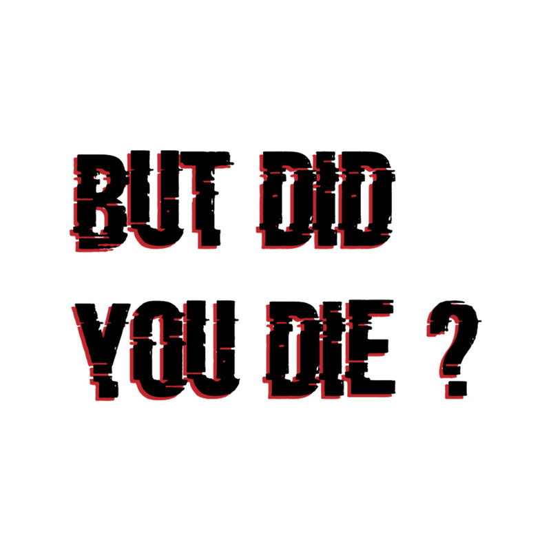 but did you die Classic (18).png