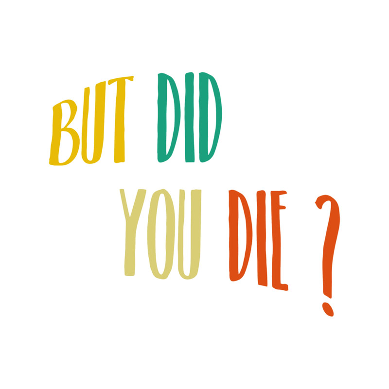 but did you die Classic(9).png