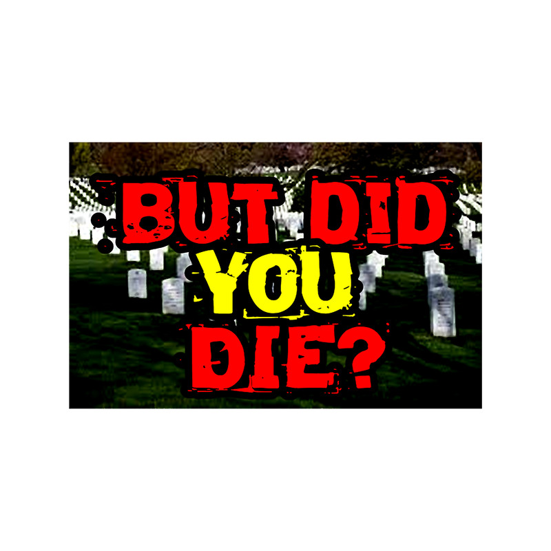 But did you die design.png