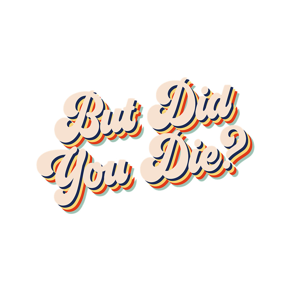 But Did You Die Funny Workout Gym Retro But Did You Die Gear.png