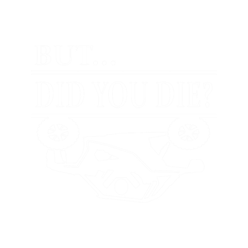 But Did You Die SXS Rollover.png