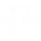 But Did You Die Vintage Style.png