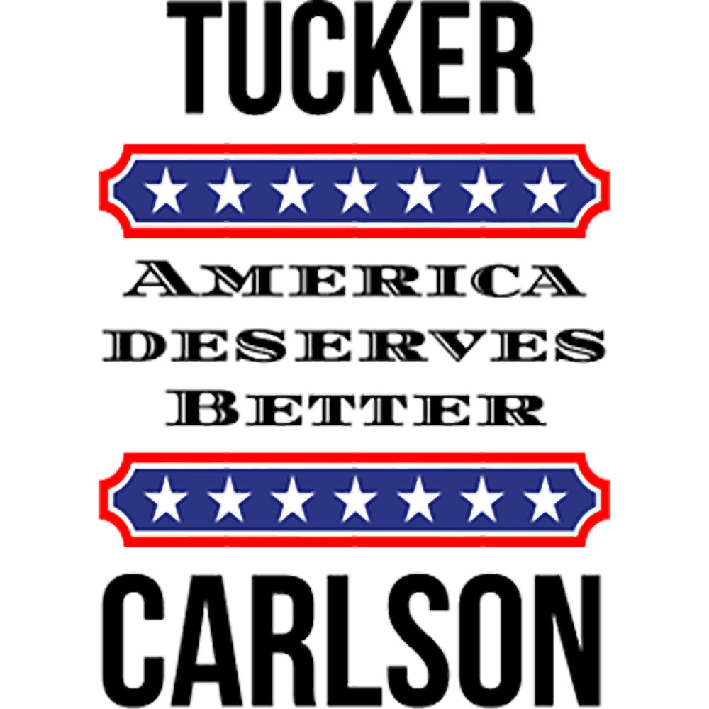 deserves better tucker carlson 2024.png