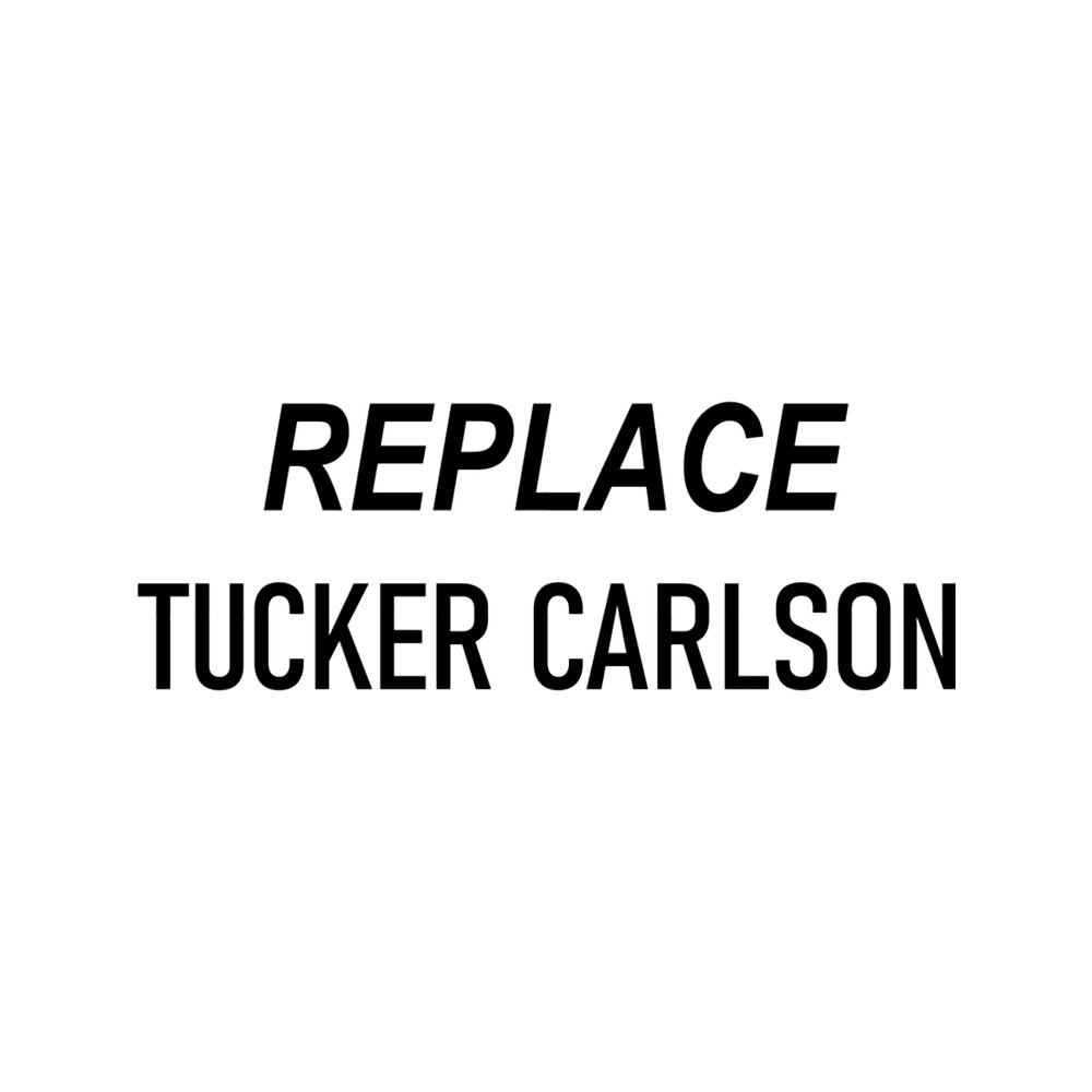 replace tucker carlson (1).png