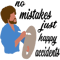 No mistakes just happy accidents.png