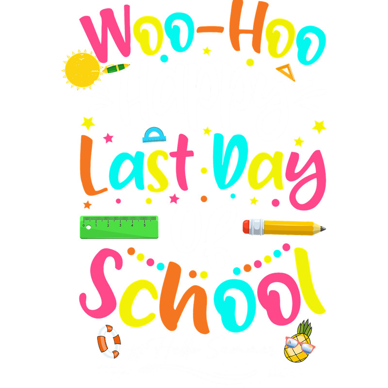 Happy Last Day of School Hello Summer Students and Teachers Fitted .png