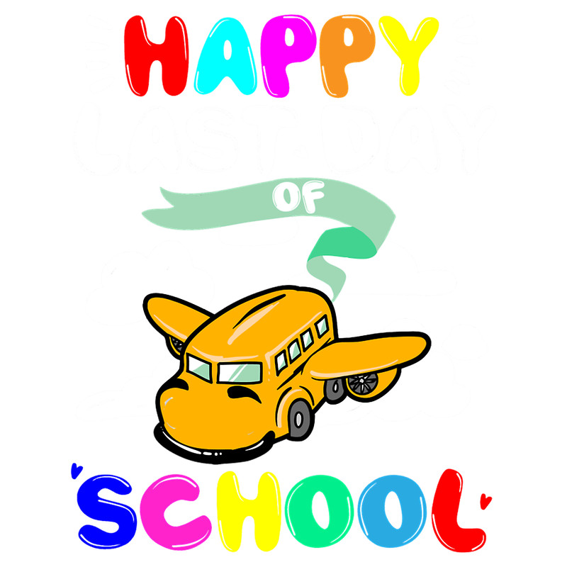 Happy Last Day Of School Teacher Student Graduation Funny Flying School bus .png