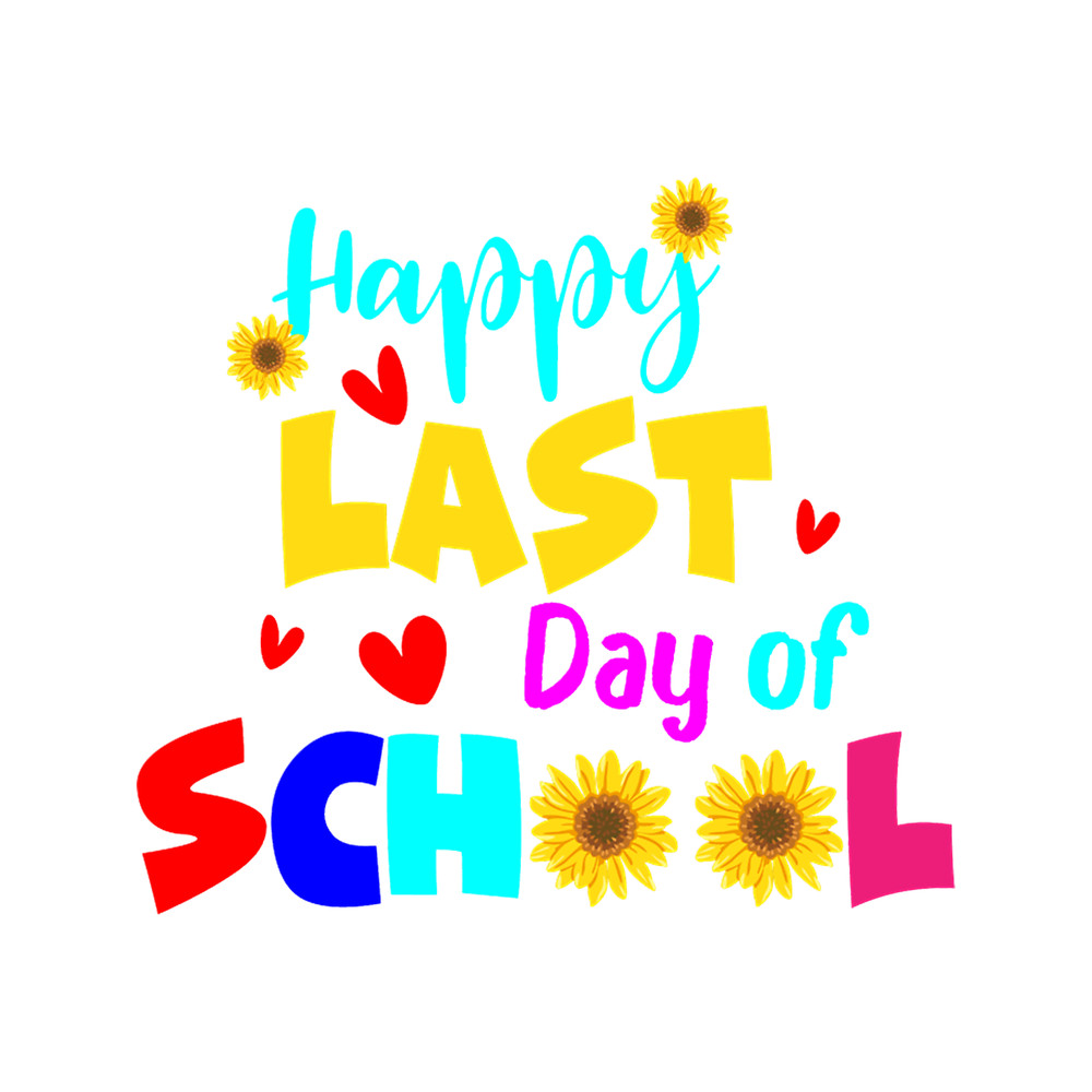 Happy Last Day of School Teacher Student Graduation sunflowers .png