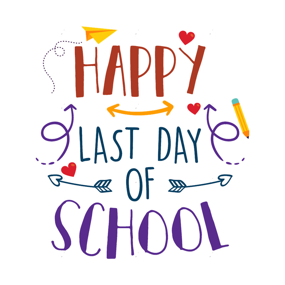 Happy Last Day Of School, student and teacher life .png
