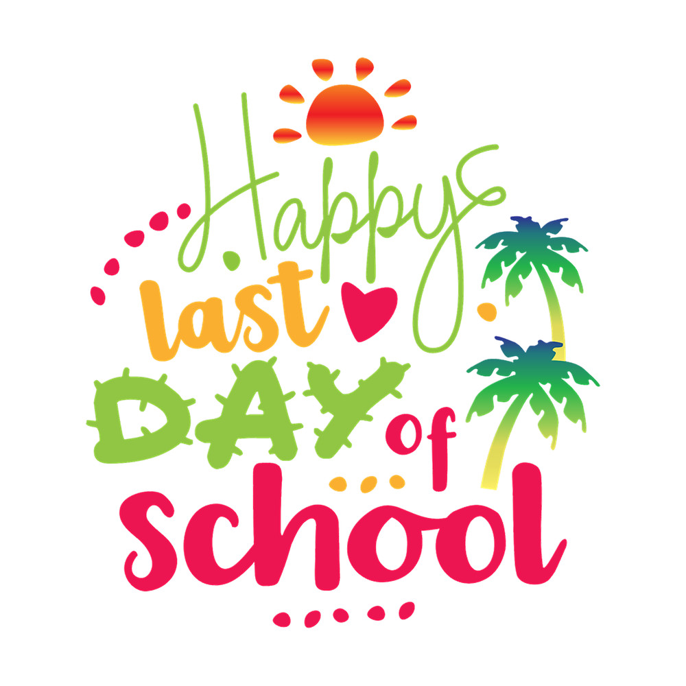 Happy Last Day Of School, student and teacher life(1).png