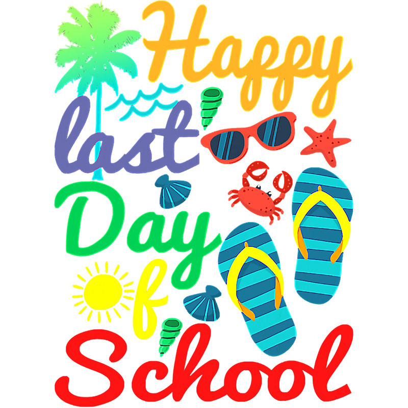 Happy Last Day Of School, student and teacher life(2).png