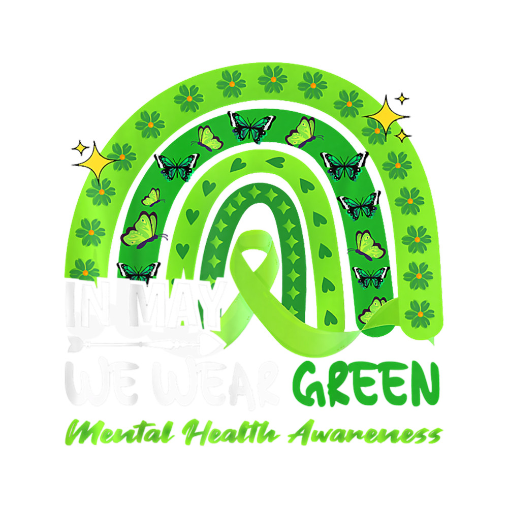 In May We Wear Green Mental Health Awareness Rainbow .png