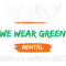 IN MAY WE WEAR GREEN MENTAL HEALTH AWARENESS(60).png