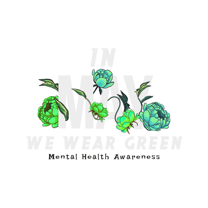 Mental Health Awareness Flowers In May We Wear Green Fitted Scoop .png