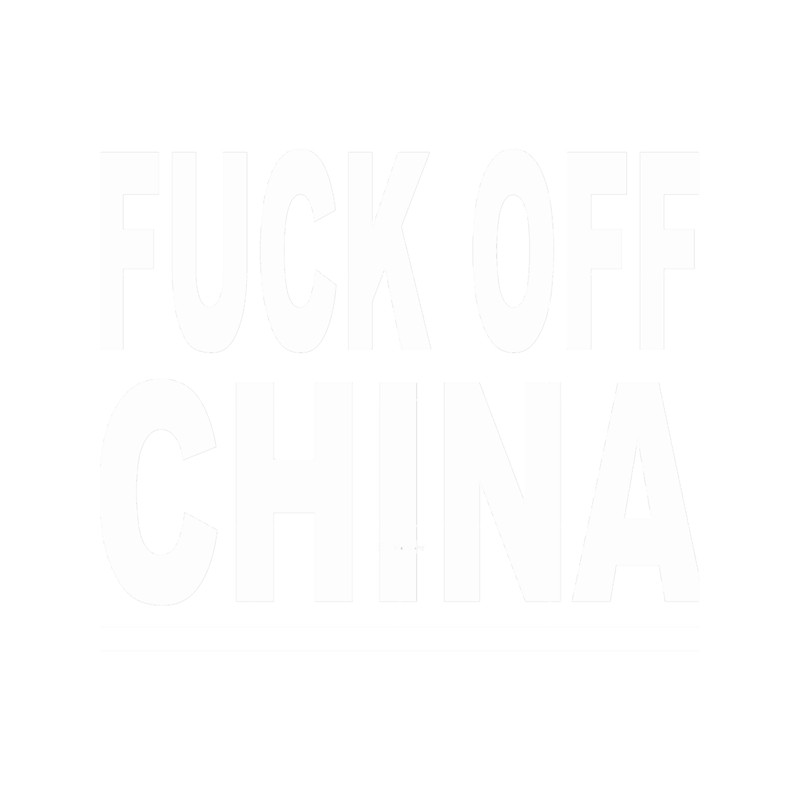 FUCK OFF CHINA.png