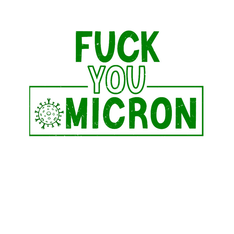 Fuck You Omicron, Fuck You Covid 19 .png