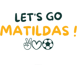 lets go matildas!