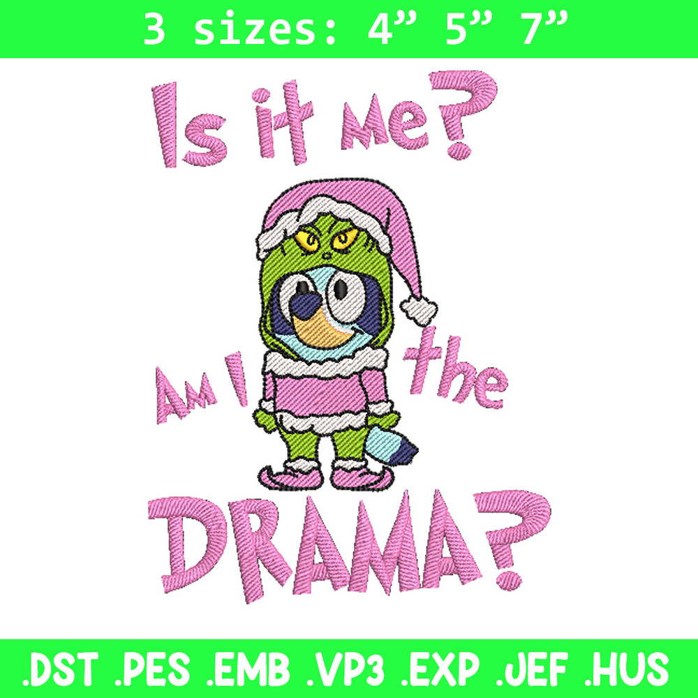 Am I a drama embroidery design, Bluey embroidery, Chrismas design, Embroidery file, Embroidery shirt, Digital download.jpg