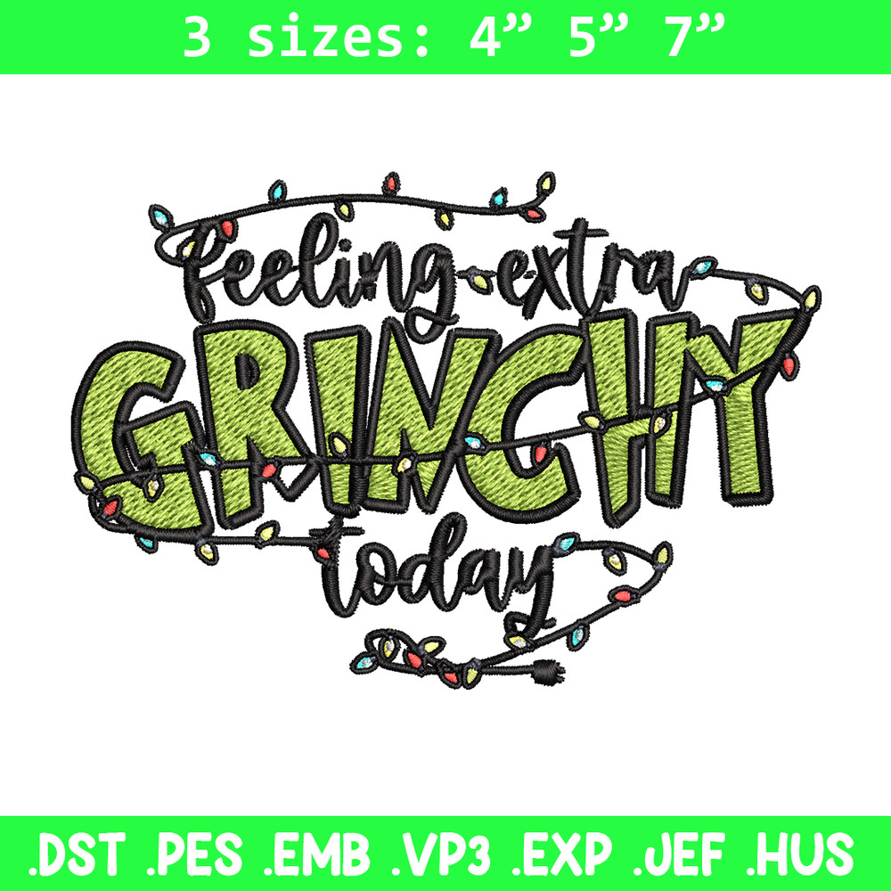 Feeling Extra Grinch Today Embroidery design, Grinch Christmas Embroidery, Logo shirt, Grinch design, Digital download..jpg